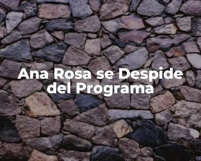 Ana Rosa se Despide del Programa