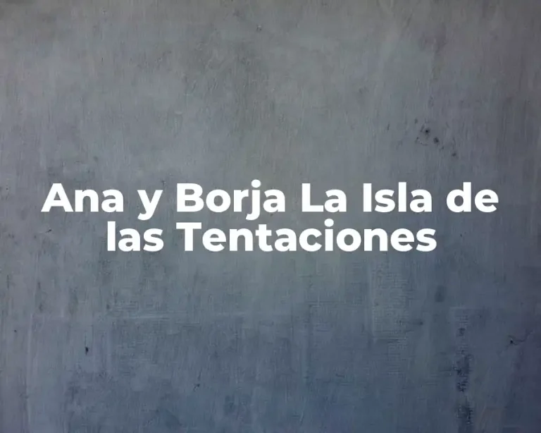 Ana y Borja La Isla de las Tentaciones