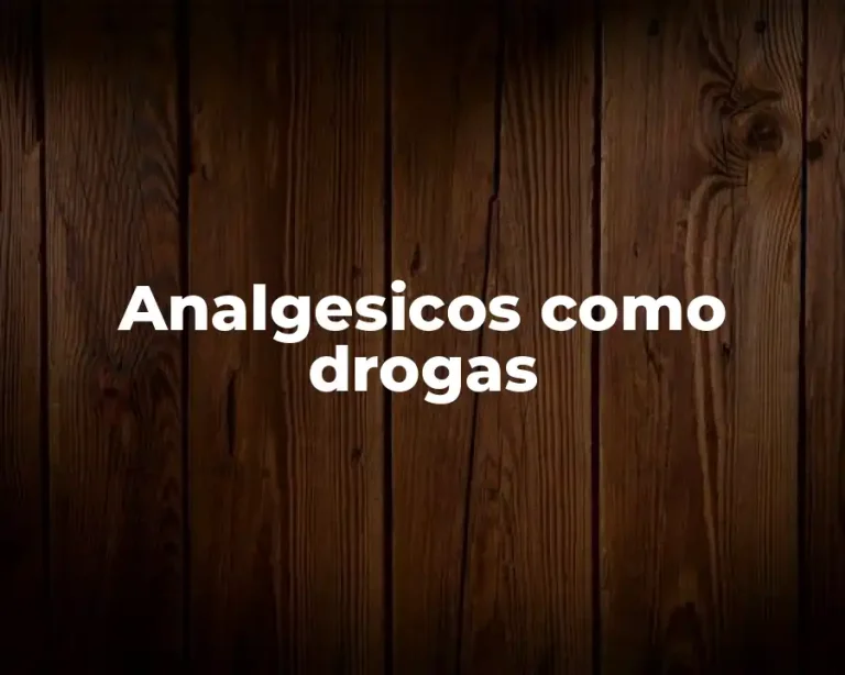 Analgesicos como drogas
