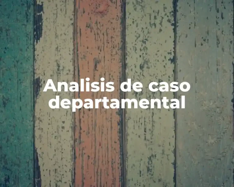 Analisis de caso departamental