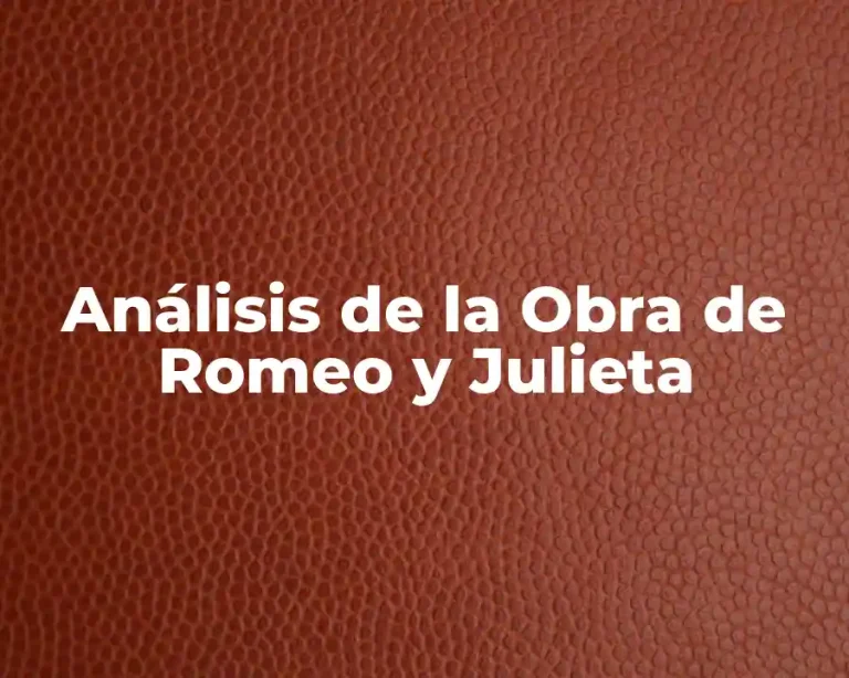 Análisis de la Obra de Romeo y Julieta