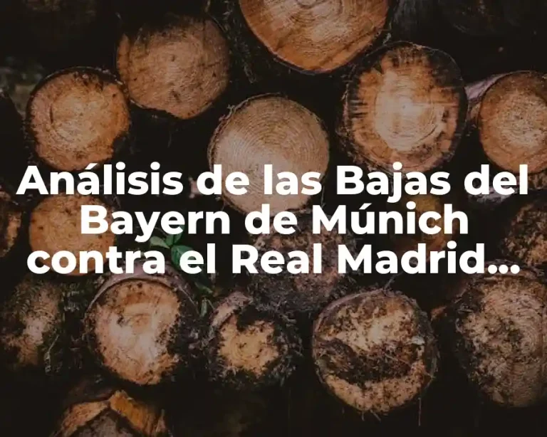 Análisis de las Bajas del Bayern de Múnich contra el Real Madrid en los Últimos Años
