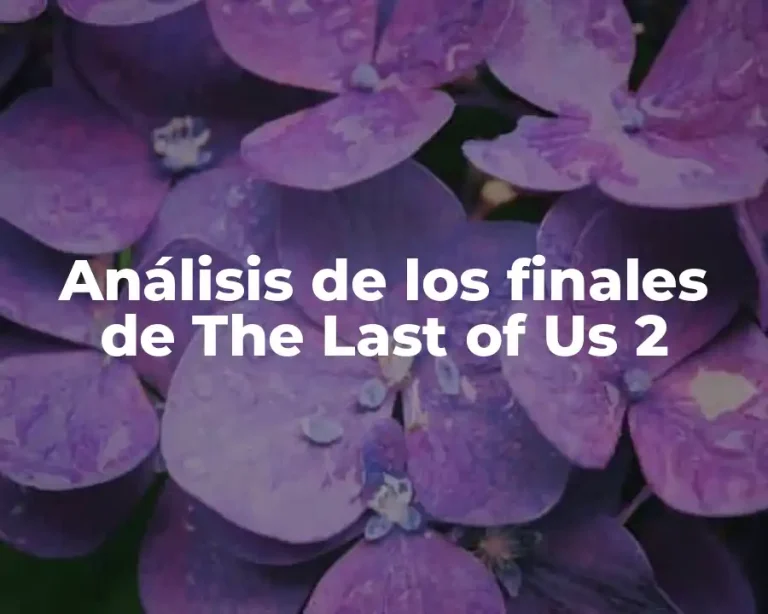 Análisis de los finales de The Last of Us 2