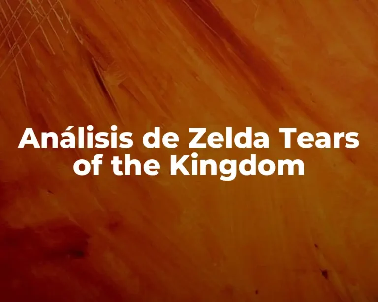 Análisis de Zelda Tears of the Kingdom