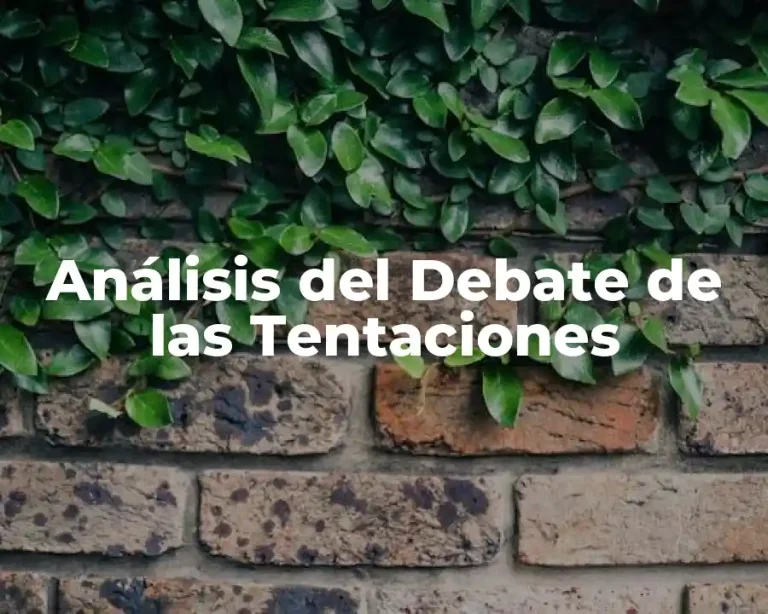 Análisis del Debate de las Tentaciones