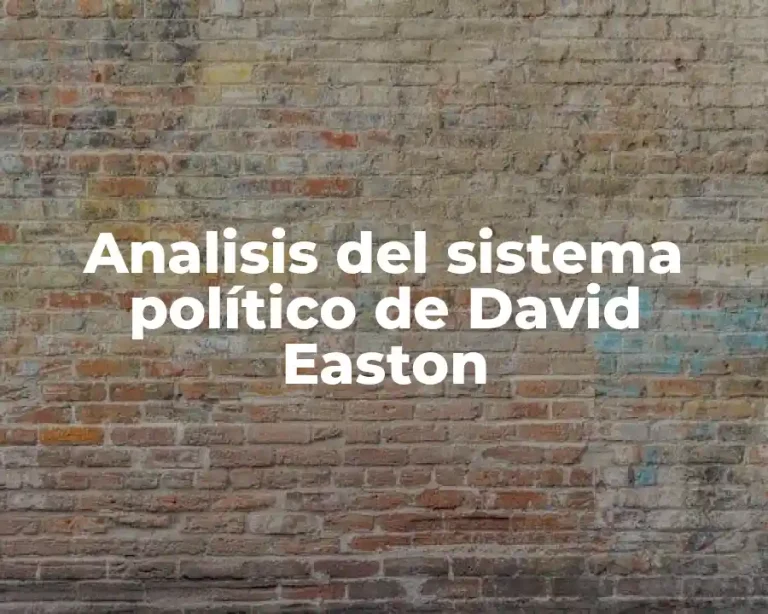 Analisis del sistema político de David Easton