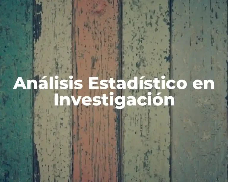 Análisis Estadístico en Investigación