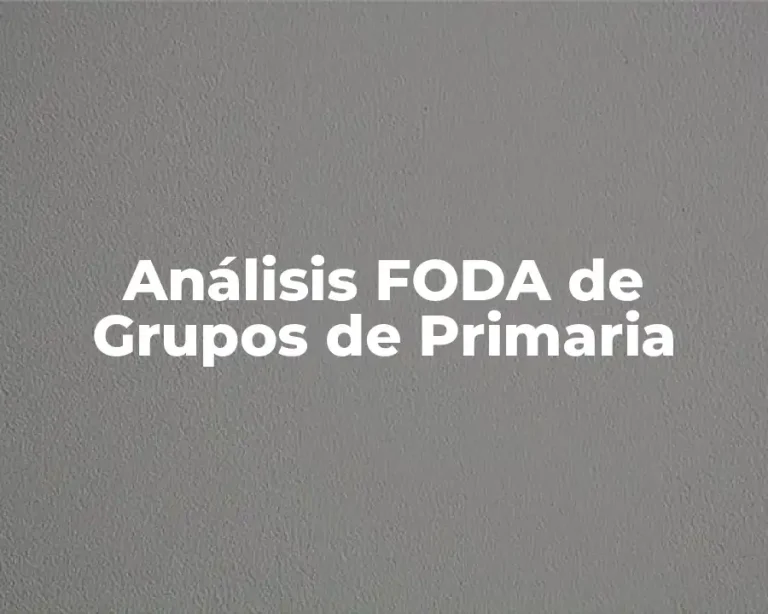 Análisis FODA de Grupos de Primaria