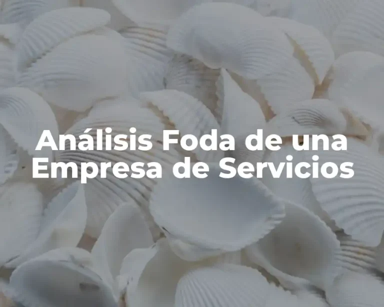 Análisis Foda de una Empresa de Servicios