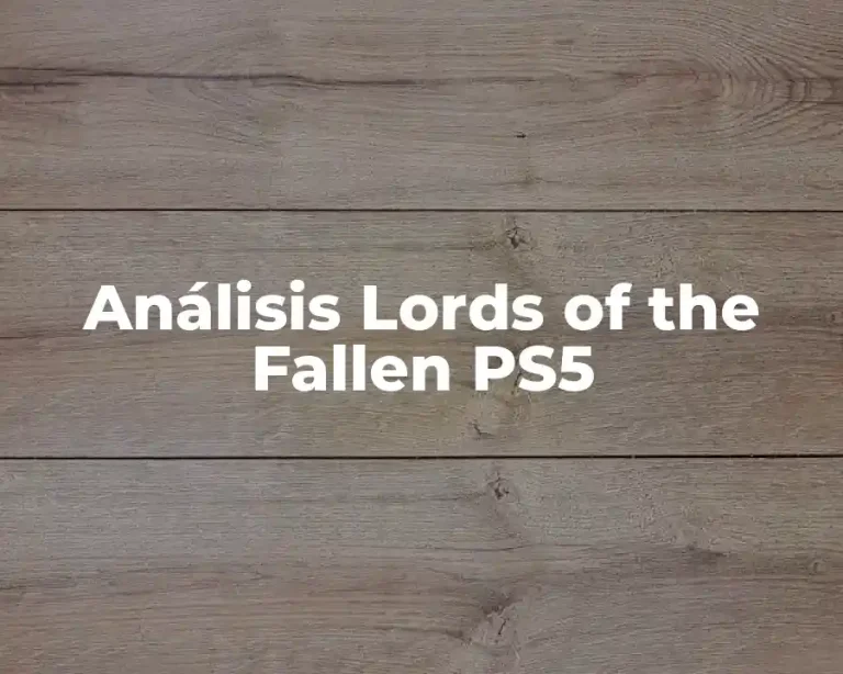 Análisis Lords of the Fallen PS5