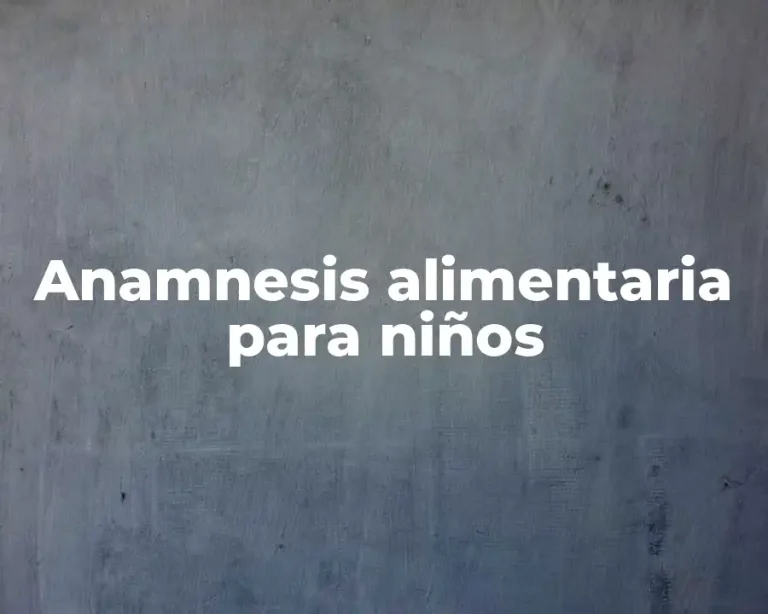 Anamnesis alimentaria para niños