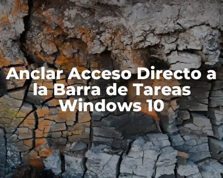 Anclar Acceso Directo a la Barra de Tareas Windows 10