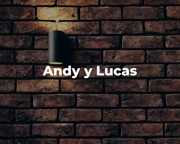 Andy y Lucas