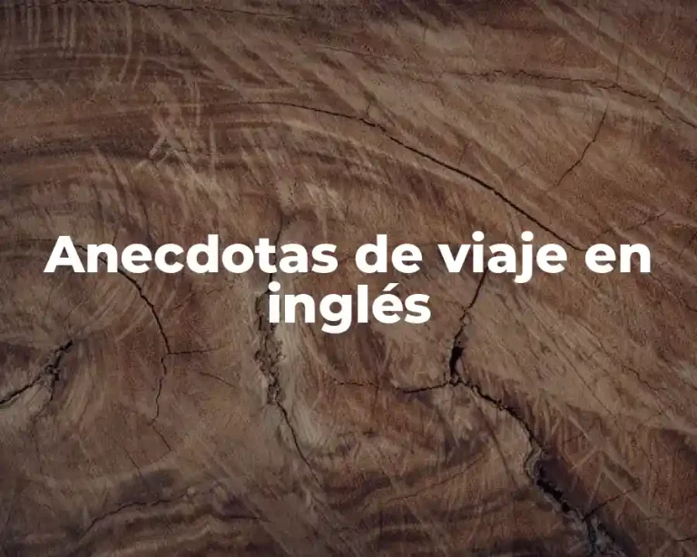 Anecdotas de viaje en inglés