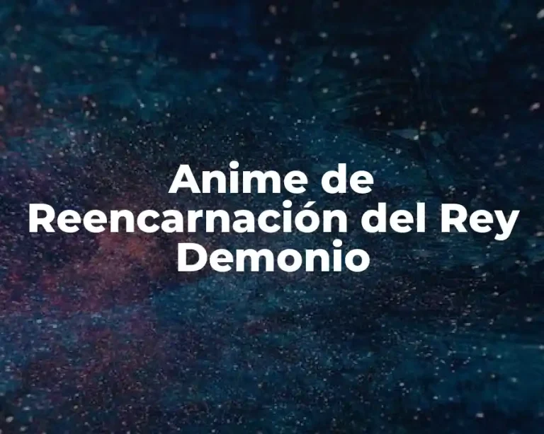 Anime de Reencarnación del Rey Demonio