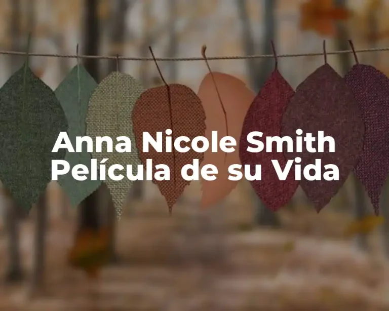 Anna Nicole Smith Película de su Vida