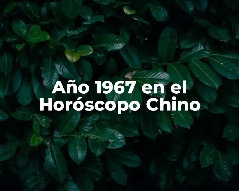 Año 1967 en el Horóscopo Chino