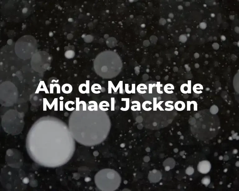 Año de Muerte de Michael Jackson