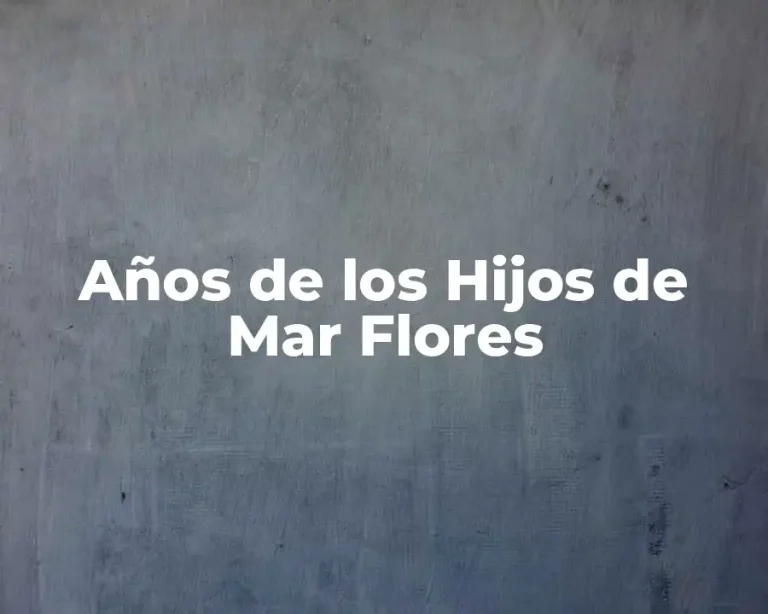 Años de los Hijos de Mar Flores
