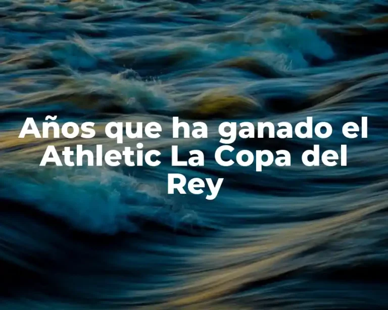 Años que ha ganado el Athletic La Copa del Rey