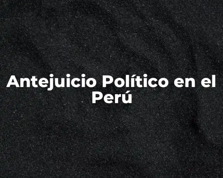 Antejuicio Político en el Perú