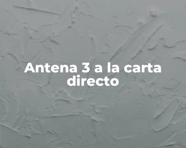 Antena 3 a la carta directo