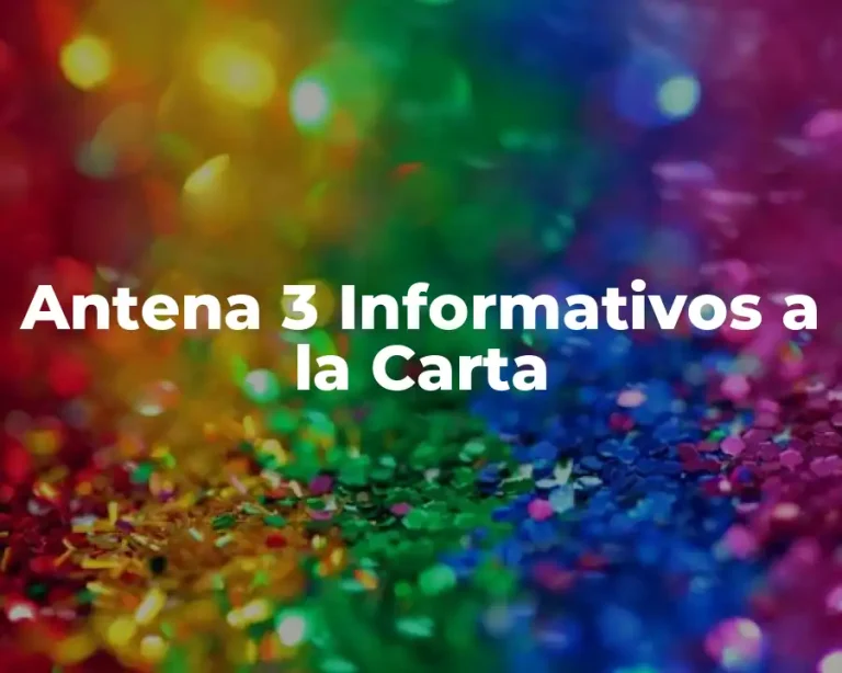 Antena 3 Informativos a la Carta