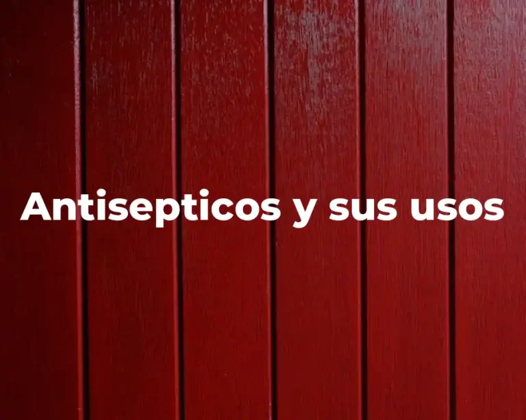 Antisepticos y sus usos