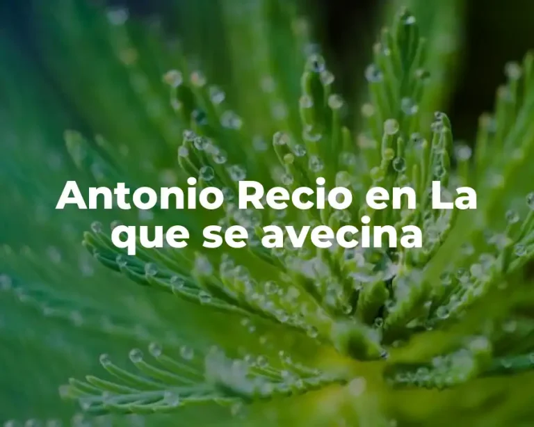 Antonio Recio en La que se avecina