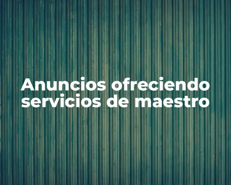Anuncios ofreciendo servicios de maestro