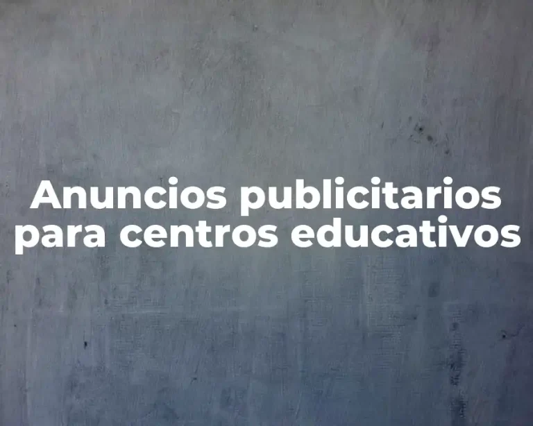 Anuncios publicitarios para centros educativos