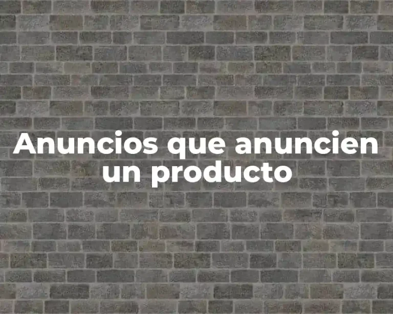 Anuncios que anuncien un producto