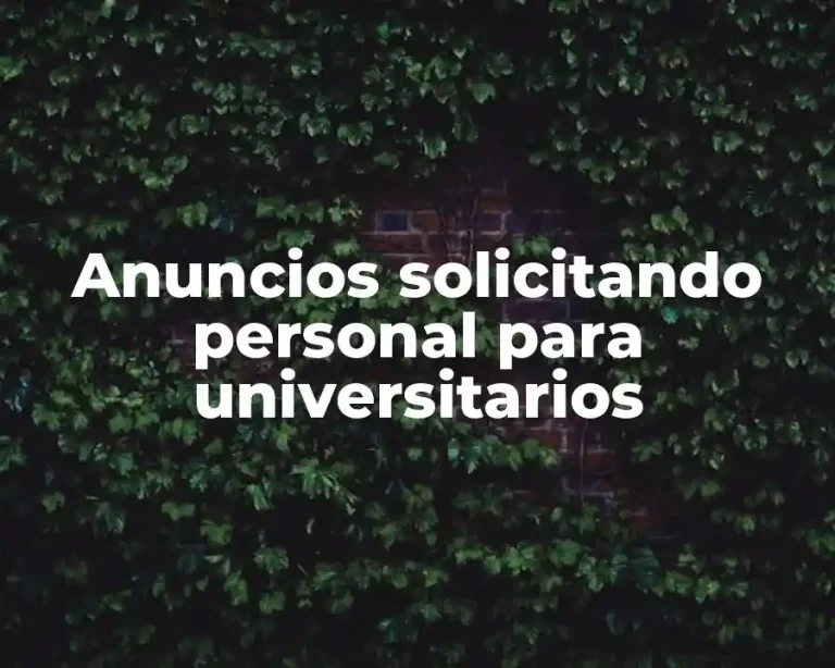 Anuncios solicitando personal para universitarios