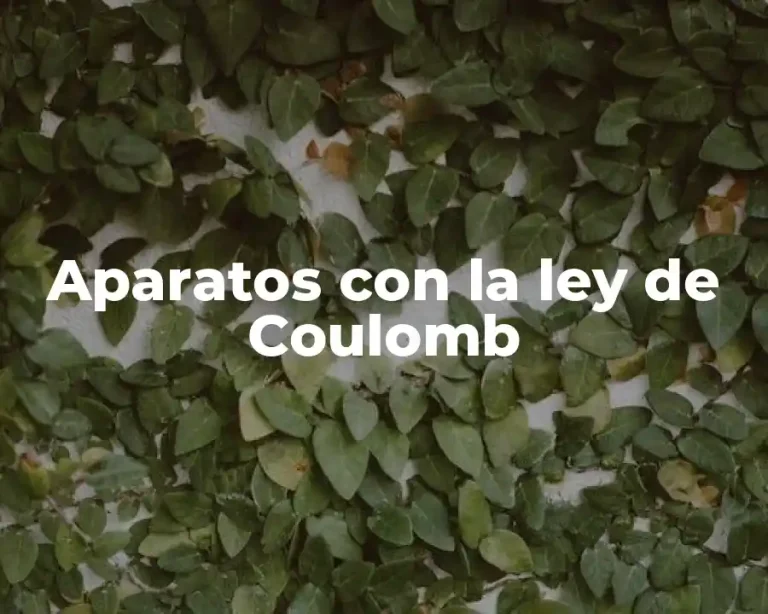 Aparatos con la ley de Coulomb