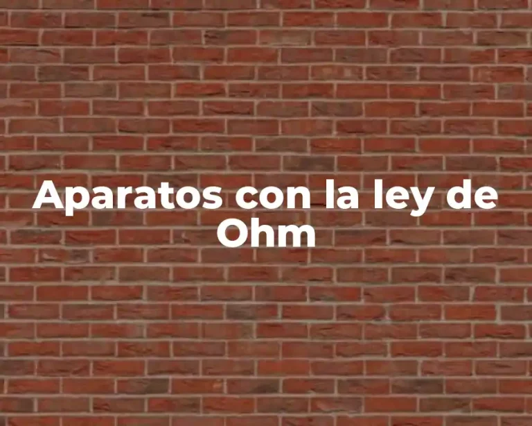 Aparatos con la ley de Ohm