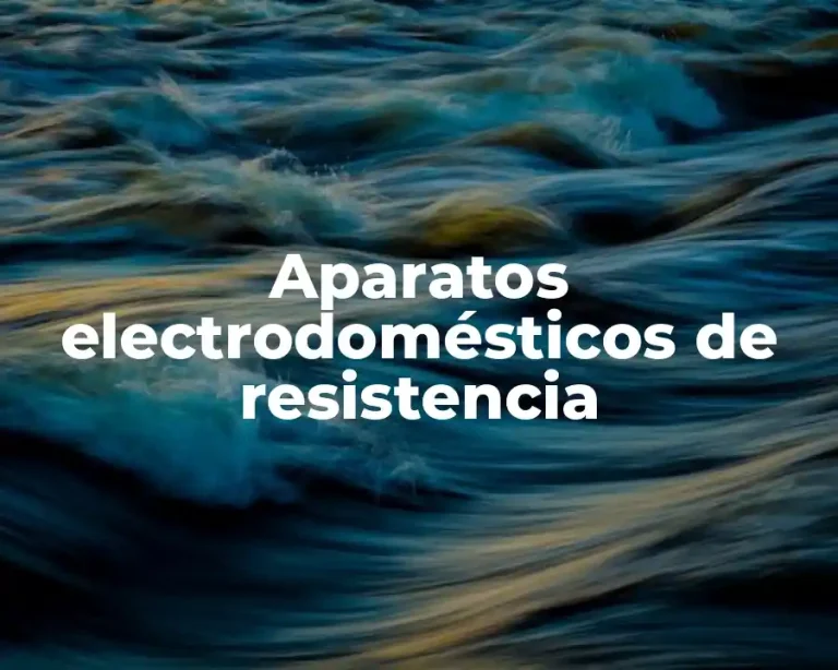 Aparatos electrodomésticos de resistencia
