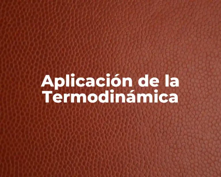 Aplicación de la Termodinámica