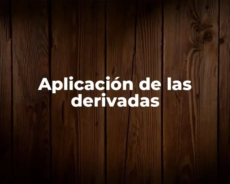 Aplicación de las derivadas