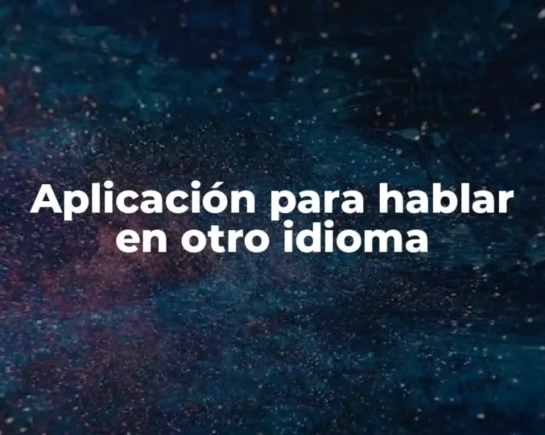 Aplicación para hablar en otro idioma