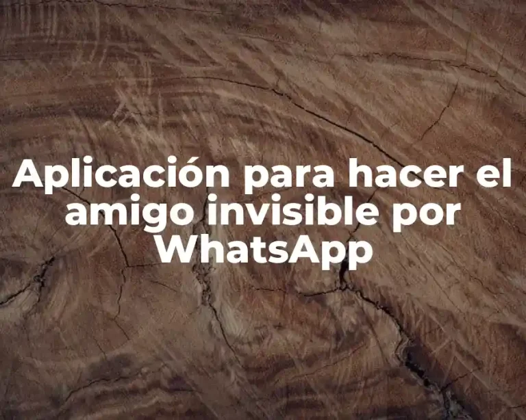 Aplicación para hacer el amigo invisible por WhatsApp