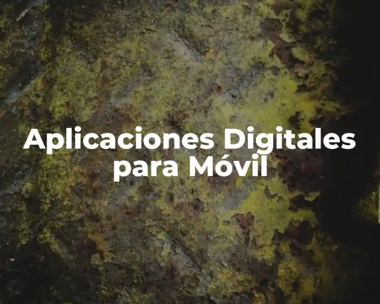 Aplicaciones Digitales para Móvil