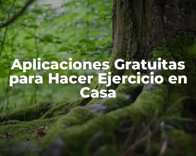 Aplicaciones Gratuitas para Hacer Ejercicio en Casa