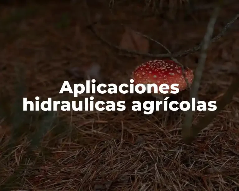 Aplicaciones hidraulicas agrícolas