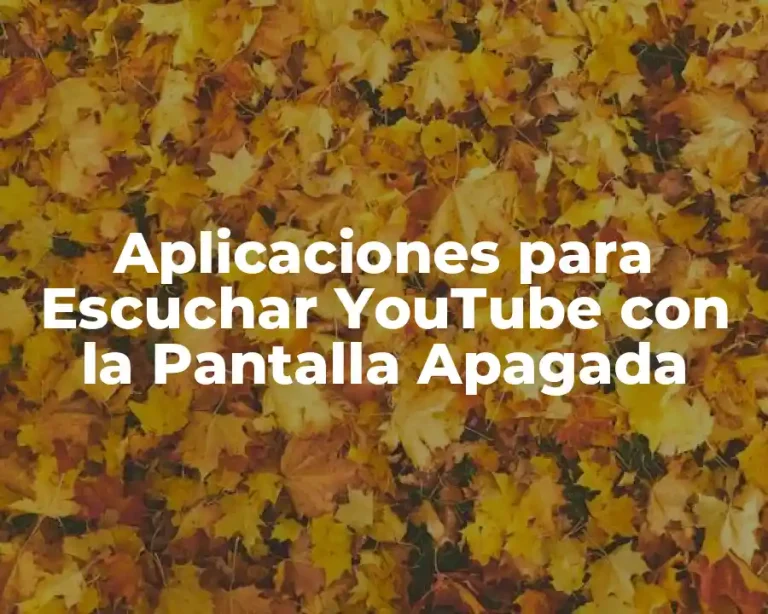 Aplicaciones para Escuchar YouTube con la Pantalla Apagada