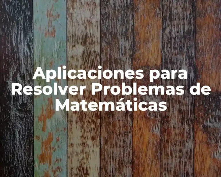Aplicaciones para Resolver Problemas de Matemáticas