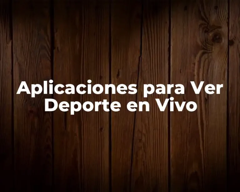 Aplicaciones para Ver Deporte en Vivo