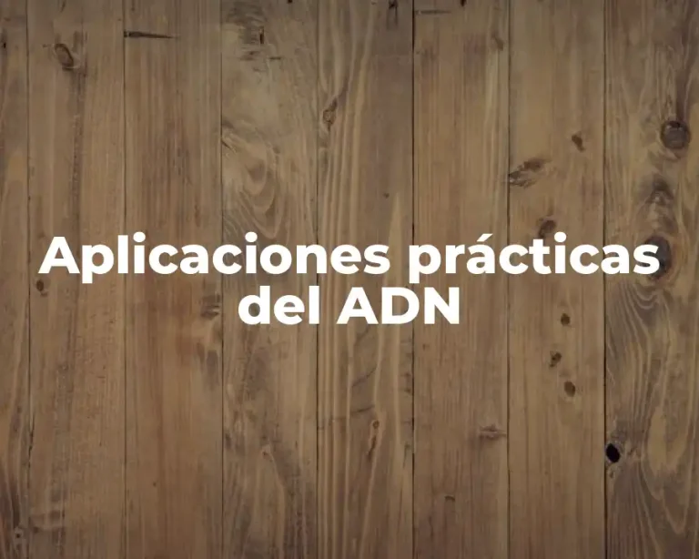 Aplicaciones prácticas del ADN