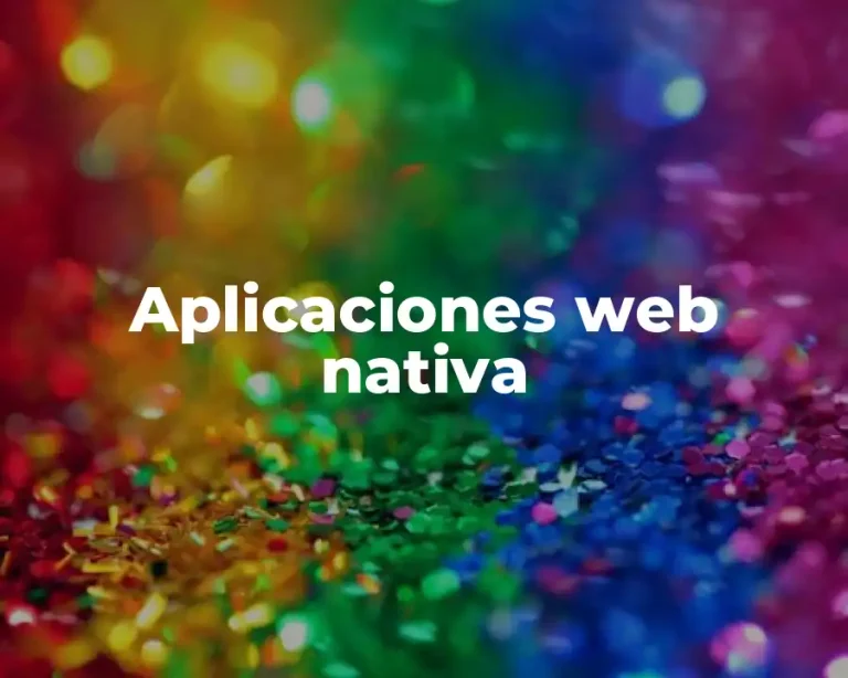 Aplicaciones web nativa