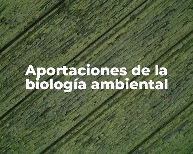 Aportaciones de la biología ambiental