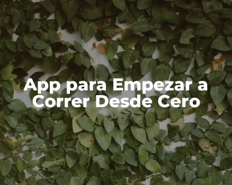 App para Empezar a Correr Desde Cero